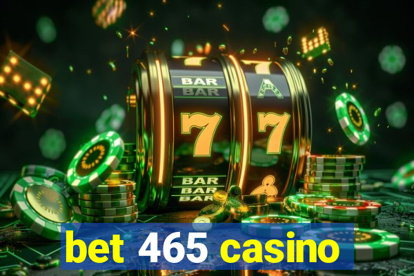 bet 465 casino